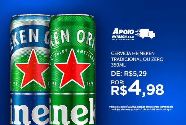 Cerveja Heineken Tradicional ou Zero até 03/08
